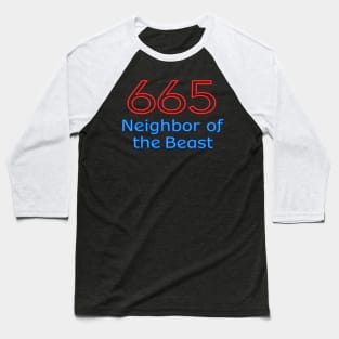 665 Neighbor of the Beast Baseball T-Shirt